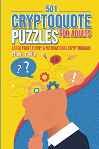 501 Cryptoquote Puzzles for Adults Large Print Funny & Motivational Cryptograms