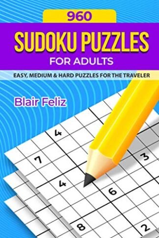 960 Sudoku Puzzles for Adults Easy, Medium & Hard Puzzles for Travelers