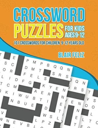 Crossword Puzzles for Kids Ages 9 to 12: 101 Crosswords for Children 9-12 Years Old