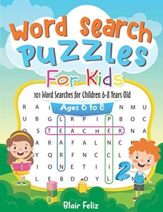 Word Search Puzzles for Kids Ages 6 to 8 101 Word Searches for Children 6-8 Years Old