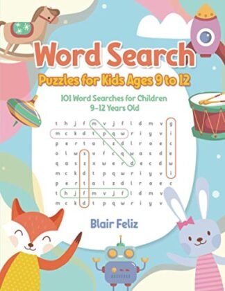 Word Search Puzzles for Kids Ages 9 to 12: 101 Word Searches for Children 9-12 Years Old
