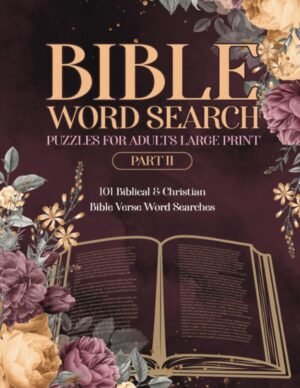 Bible Word Search Puzzles for Adults Large Print: Part II: 101 Biblical & Christian Bible Verse Word Searches